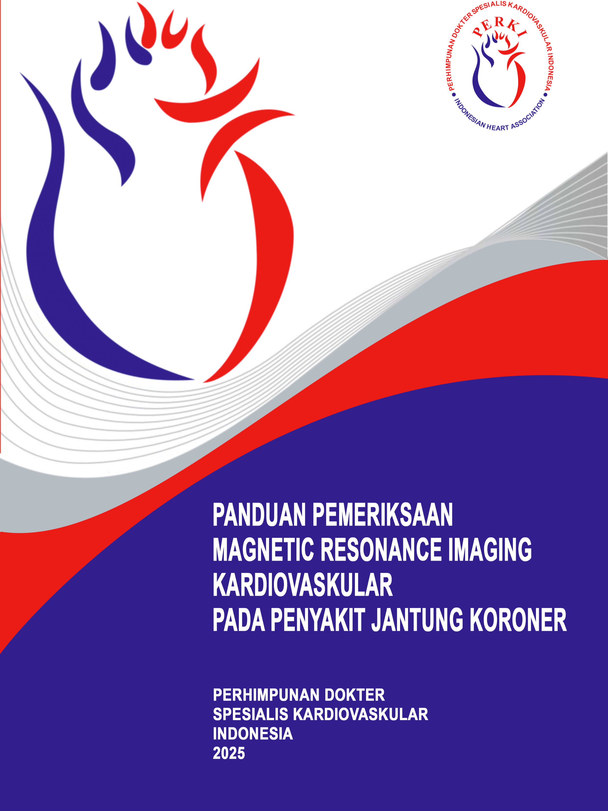 PANDUAN PEMERIKSAAN MAGNETIC RESONANCE IMAGING KARDIOVASKULAR PADA PENYAKIT JANTUNG KORONER